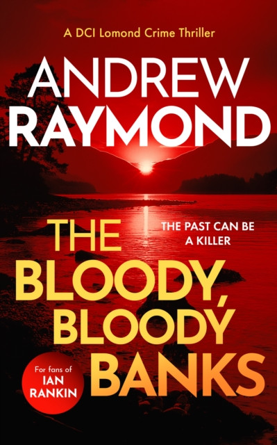 The Bloody, Bloody Banks: A Scottish Crime Thriller