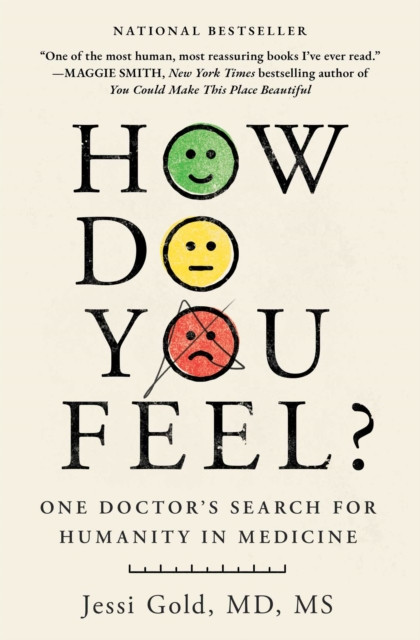 How Do You Feel?: One Doctor's Search for Humanity in Medicine