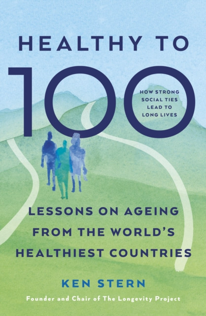 Healthy to 100: Lessons on ageing from the world’s healthiest countries