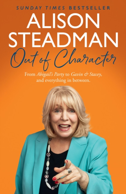 Out of Character: From Abigail’s Party to Gavin and Stacey, and Everything in Between