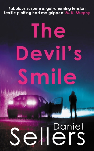 The Devil's Smile: The chilling crime novel from bestselling author Daniel Sellers