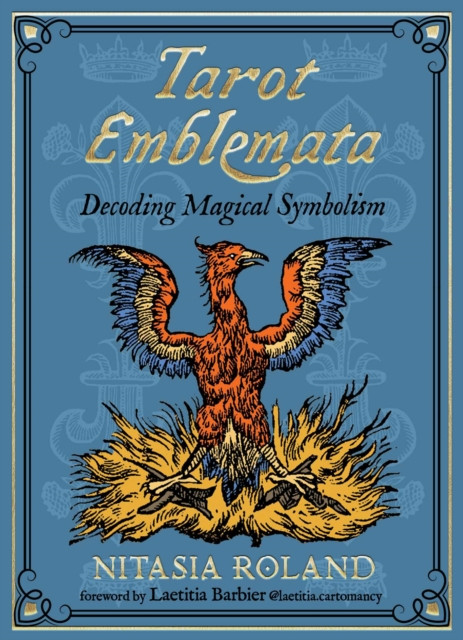 Tarot Emblemata: Decoding Magical Symbolism (83 Full-Color Cards and 192-Page Guidebook)