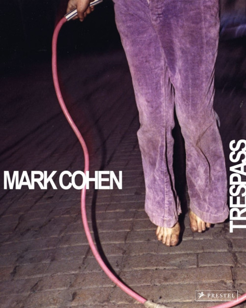Mark Cohen: Trespass