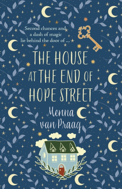 The House at the End of Hope Street: The utterly enchanting novel of magic and second chances