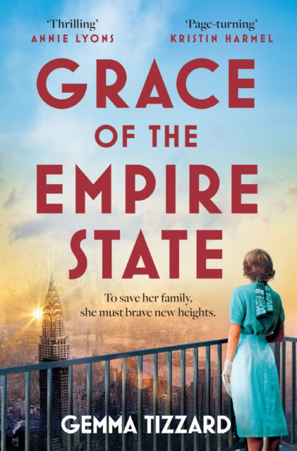 Grace of the Empire State: A breathtaking historical novel of courage, love and sacrifice in 1930s New York