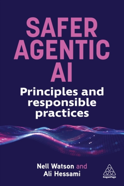 Safer Agentic AI: Principles and Responsible Practices