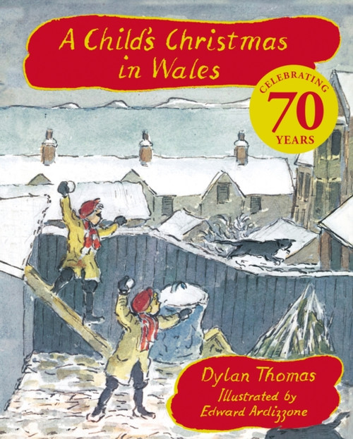A Child's Christmas In Wales 70th Anniversary Edition: the timeless Christmas classic, celebrating 70 years
