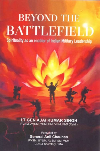 Beyond the Battlefield: Spirituality as an enabler of Indian Military Leadership