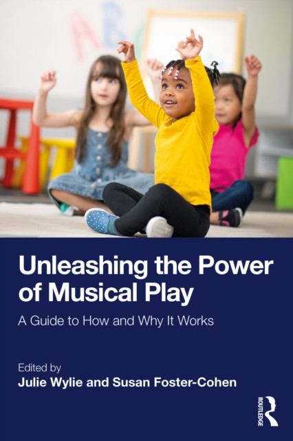 Unleashing the Power of Musical Play: A Guide to How and Why It Works