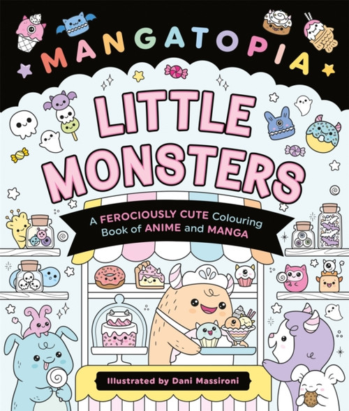 Mangatopia Little Monsters: A Ferociously Cute Colouring Book of Anime and Manga