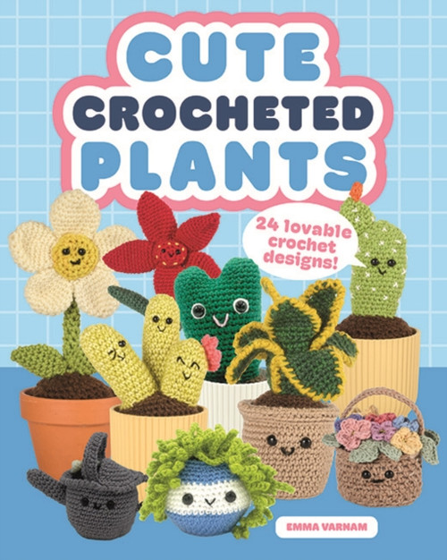 Cute Crocheted Plants: 25 Lovable Crochet Designs