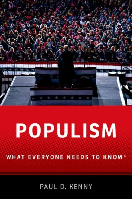 Populism: What Everyone Needs to Know
