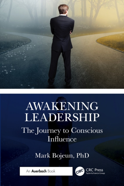 Awakening Leadership: The Journey to Conscious Influence