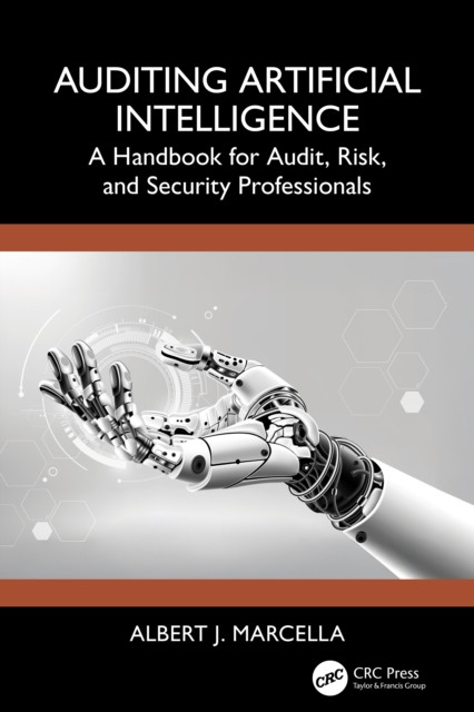 Auditing Artificial Intelligence: A Handbook for Audit, Risk, and Security Professionals