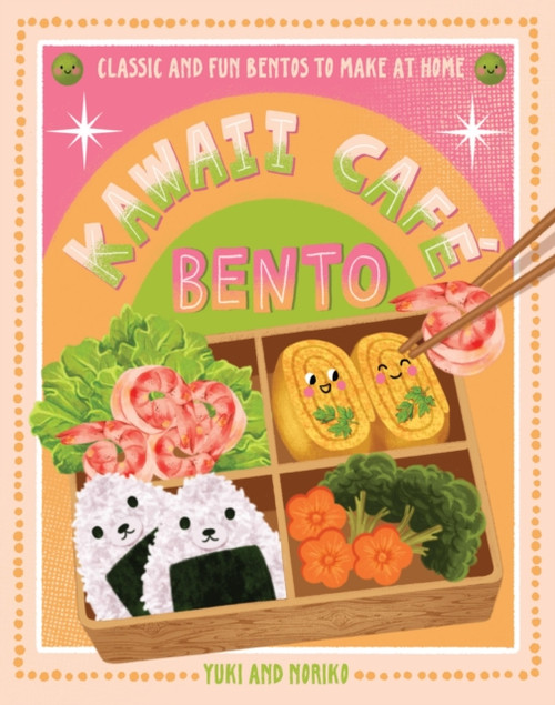 Kawaii Cafe Bento: Classic and Fun Bentos to Make at Home