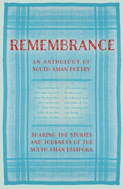 Remembrance: Sharing the Stories and Journeys of the South Asian Diaspora