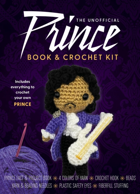 The Unofficial Prince Book and Crochet Kit: Includes Everything to Crochet Your Own Prince-Prince Fact and Project Book, 4 Colors of Yarn, Crochet Hook, Beads, Yarn and Beading Needles, Plastic Safety Eyes, Fiberfill Stuffing