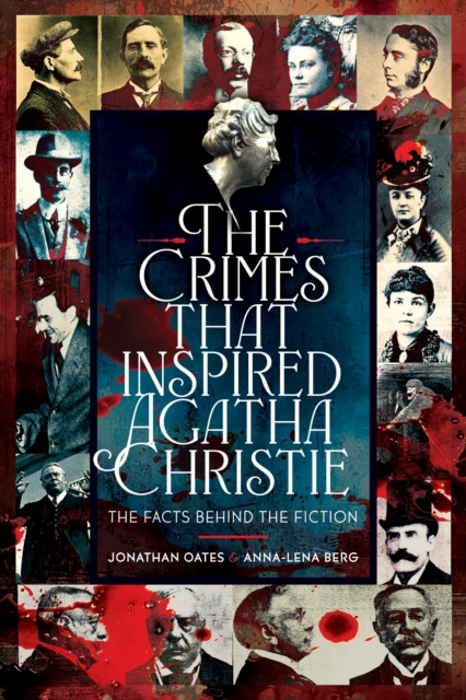 The Crimes That Inspired Agatha Christie: The Facts Behind the Fiction