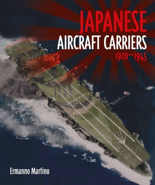 Japanese Aircraft Carriers: 1920 - 1945