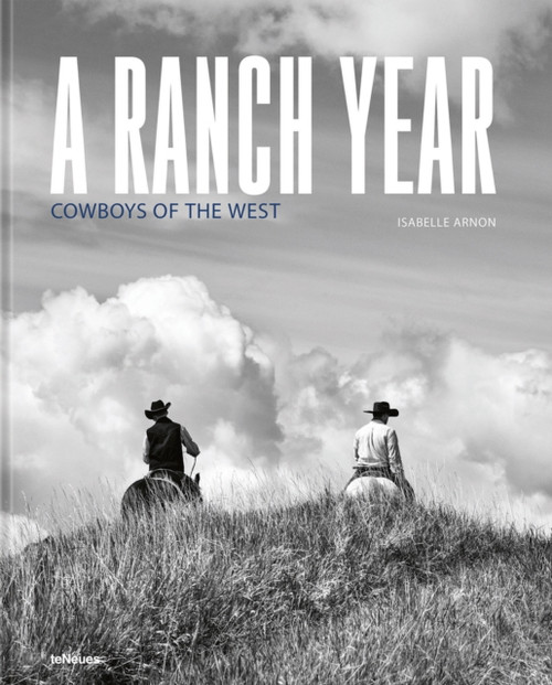 A Ranch Year: Cowboys of the West