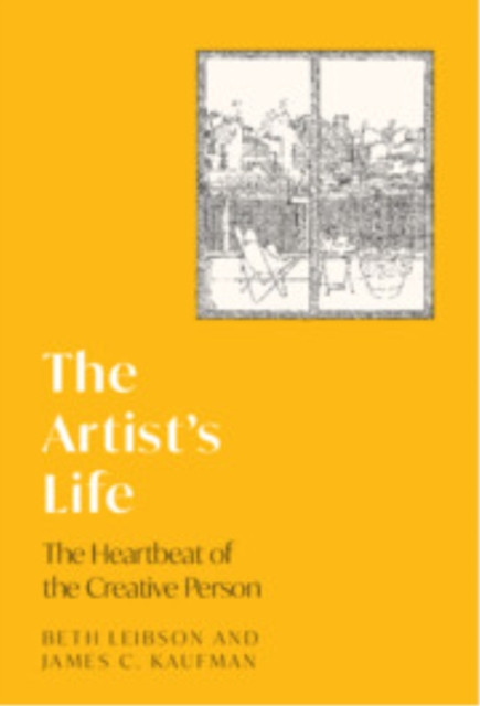 The Artist's Life: The Heartbeat of the Creative Person