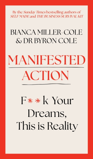 Manifested Action: F*ck Your Dreams, This is Reality!