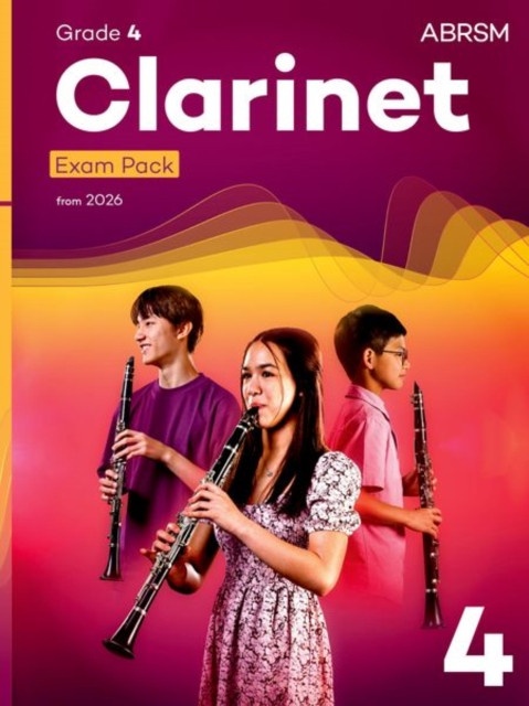 Clarinet Exam Pack from 2026, ABRSM Grade 4: Selected from the syllabus from 2026. Clarinet Part, Piano Accompaniment, Scales & Sight-Reading