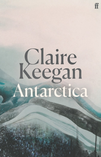 Antarctica: ‘A genuine once-in-a-generation writer.’ THE TIMES