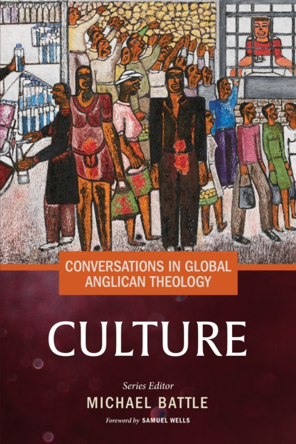 Conversations in Global Anglican Theology: Culture
