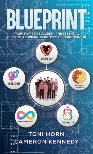 Blueprint: From Start to Success – The Essential Guide to a Thriving Employee Resource Group