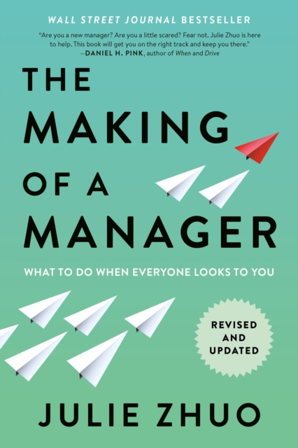 The Making of a Manager: What to Do When Everyone Looks to You