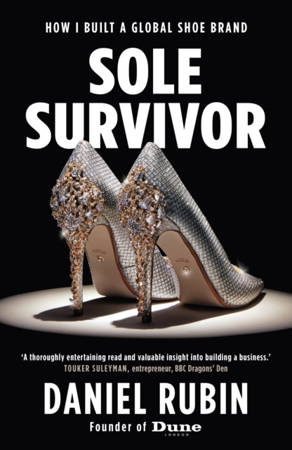 Sole Survivor: How I Built a Global Shoe Brand