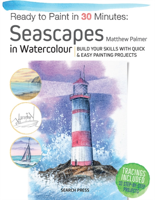 Ready to Paint in 30 Minutes: Seascapes: Build Your Skills with Quick & Easy Painting Projects