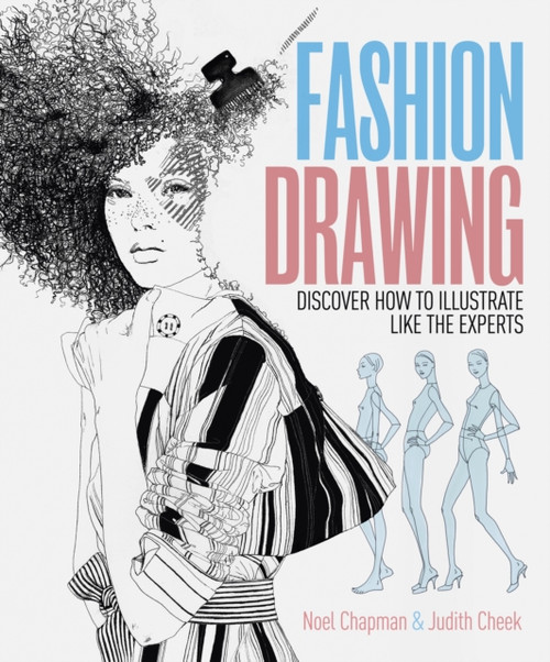 Fashion Drawing: Discover How to Illustrate Like the Experts