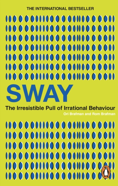 Sway: The Irresistible Pull of Irrational Behaviour