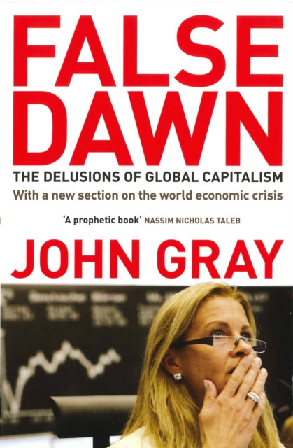 False Dawn: The Delusions Of Global Capitalism