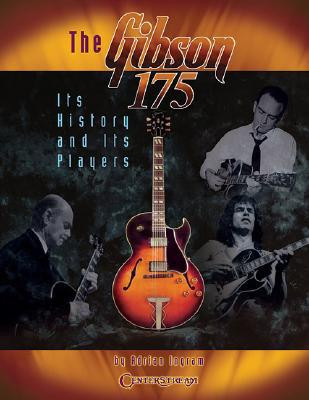 The Gibson 175 by Adrian Ingram (Author)