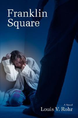 Franklin Square by Louis V Rohr (Author)