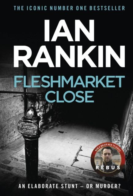 Fleshmarket Close: The number one bestselling series that inspired BBC One’s REBUS