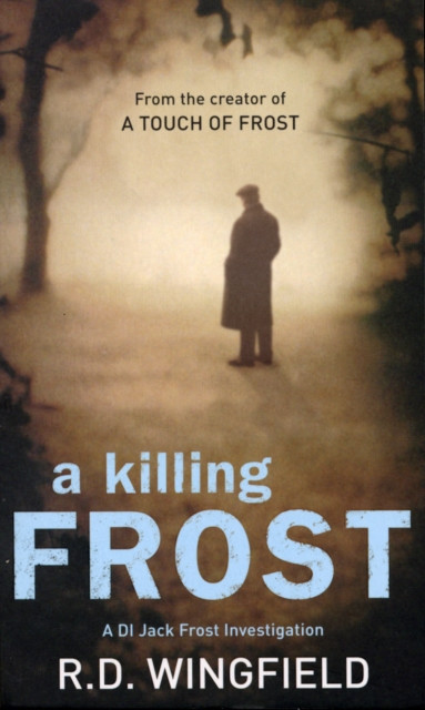 A Killing Frost: (DI Jack Frost Book 6)