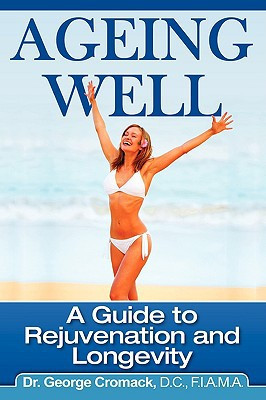 Ageing Well by George, Dr Cromack (Author)