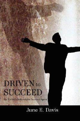 Driven to Succeed by June E Davis (Author)