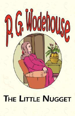 The Little Nugget by P G Wodehouse (Author)