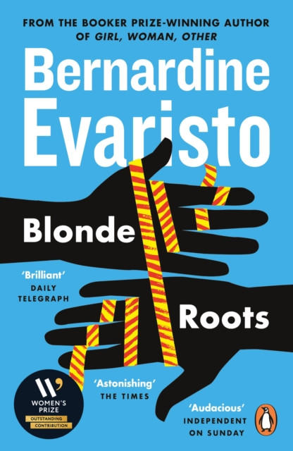 Blonde Roots: From the Booker prize-winning author of Girl, Woman, Other