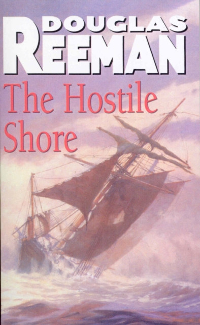 The Hostile Shore: (The Blackwood Family: Book 3): a rip-roaring naval page-turner from the master storyteller of the sea