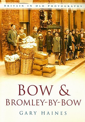 Bow & Bromley-by-Bow by Gary Haines (Author)