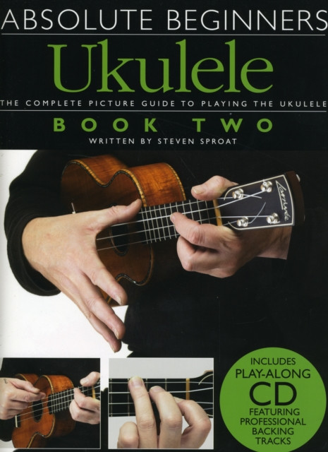 Absolute Beginners: Ukulele Book 2