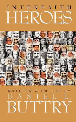Interfaith Heroes by Daniel L Buttry (Author)