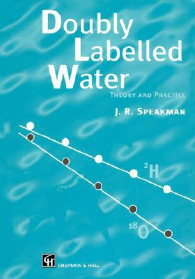 Doubly Labelled Water by J. Speakman (Author)