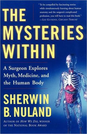 The Mysteries Within by Sherwin B. Nuland (Author)
